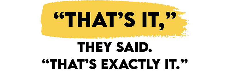 That's It, They Said. 